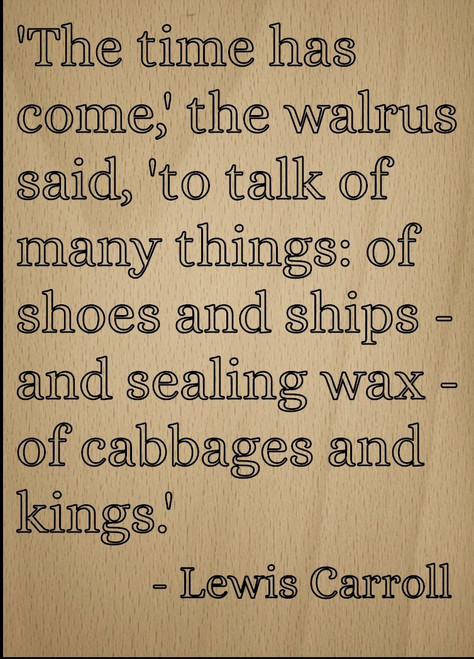 Mundus Souvenirs 'The time has Come,' The Walrus Said. Quote by Lewis Carroll, Laser Engraved on Wooden Plaque - Size: 8"x10"