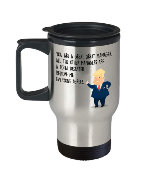 Funny Manager Travel mug - President Donal Trump - Best Personalized Custom Gifts For Managers Executives Employees Boss - Novelty Stainless Steel Tumblers - You Are Great - Unique Cool Cute Humor Funny Manager Travel mug - President Donal Trump - Best Personalized Custom Gifts For Managers Executives Employees Boss - Novelty Stainless Steel Tumblers - You Are Great - Unique Cool Cute Humor