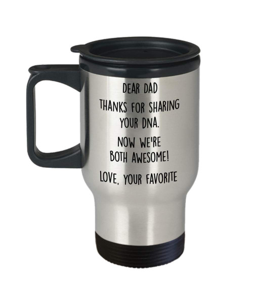 Fathers Day Gift - Funny Dad Travel Mug Thanks for sharing DNA - Dad Travel Mug Fathers Day Mug - Fathers Day Gift Idea - Funny Dad Gift From Son Daughter - Novelty Stainless Steel Travel Mug