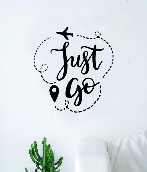 Just Go Decal Quote Home Room Decor Decoration Art Vinyl Sticker Inspirational Motivational Adventure Teen Travel Wanderlust Explore Family Trees Hike Camp Stars Airplane Nursery School Kids
