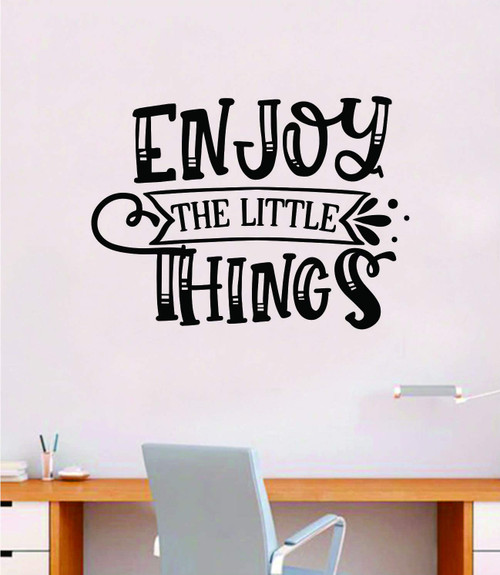 Enjoy the Little Things V4 Quote Wall Decal Sticker Bedroom Home Room Art Vinyl Inspirational Motivational Teen Decor School Kindergarden Classroom Nursery Love Family Happy Smile Playroom Kids
