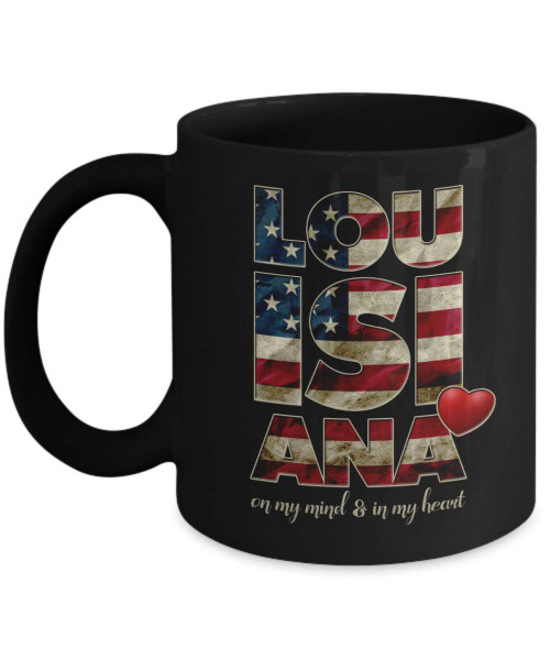 Louisiana Coffee Mug, American Flag Cup, Souvenir Mug, On My Mind and In My Heart, 11 and 15 oz Ceramic Tea Cup (11 oz)