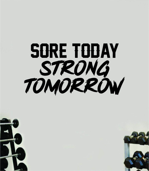 Sore Today Strong Tomorrow V5 Wall Decal Home Decor Art Vinyl Sticker Quote Bedroom Teen Inspirational Gym Fitness Lift Health Weights Train Cardio Beast Strong Weights Sports