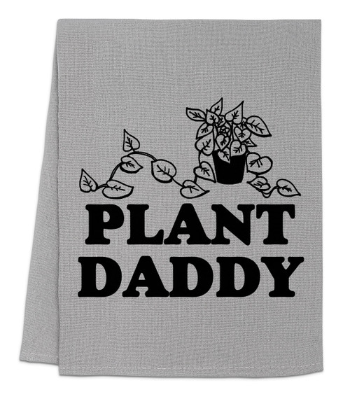 Funny Dish Towel, Plant Daddy Flour Sack Kitchen Towel, Sweet Housewarming Gift, Farmhouse Kitchen Decor, White or Gray (Gray)
