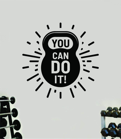 You Can Do It Kettlebell Gym Wall Decal Home Decor Art Vinyl Sticker Quote Bedroom Teen Inspirational Boys Kids School Teacher Fitness Success Lift Strong Work Out Weights Beast Train Health