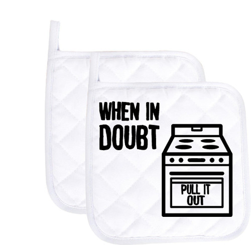 Funny Baking Pot Holders When in doubt pull it out Heat Resistant Oven Mitts with Sayings Kitchen Hot Pads Housewarming Gifts Baking Lover SET of 2