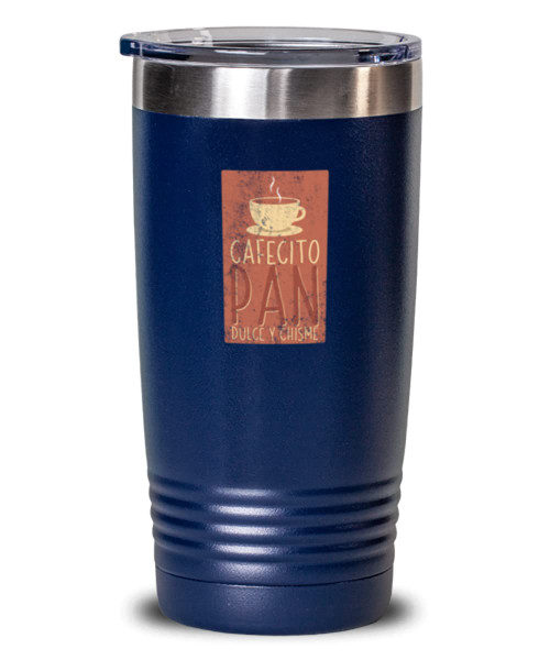 20 oz Tumbler Stainless Steel Insulated Funny Cafecito Pan Dulce Y Chisme