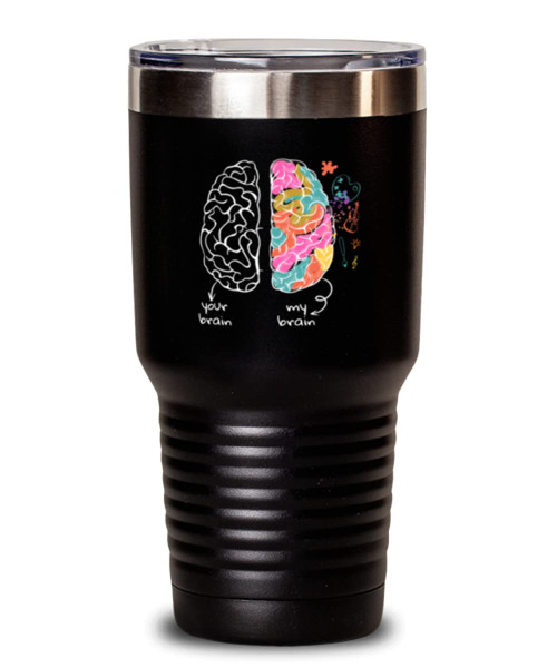 Tumbler 30 oz Stainless Steel Insulated Funny Your Brain My Brain Neurodiversity Dyslexia