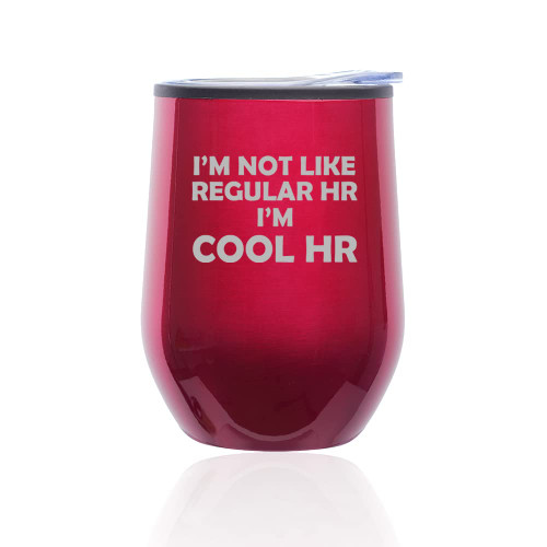Stemless Wine Tumbler Coffee Travel Mug Glass with Lid I'm Not Like Regular HR I'm Cool HR Funny Human Resources (Fuchsia)
