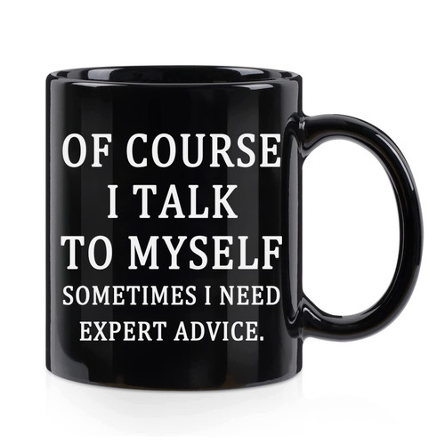 Expert Advice Mug Of Course I Talk To Myself Sometimes I Need Expert Advice Coffee Mug The Office Mug Funny Coffee Mug Christmas White Elephant Gifts for Boss Coworkers Friend Men Women 11 Ounce Black