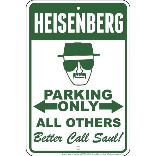 Signs 4 Fun SPSTP2 Heisenberg Small Parking Sign