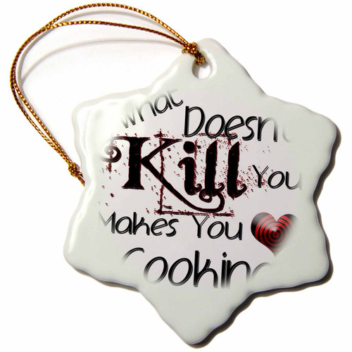 3dRose What Doesnt Kill You Cooking Snowflake Ornament, 3"