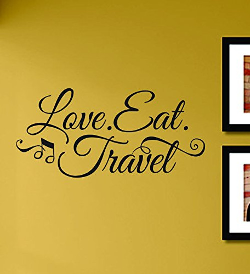 Love Eat Travel Vinyl Wall Decals Quotes Sayings Words Art Decor Lettering Vinyl Wall Art Inspirational Uplifting