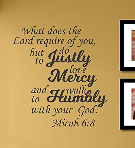 What Does The Lord Require of You but to do justly Love Mercy Vinyl Wall Decals Quotes Sayings Words Art Decor Lettering Vinyl Wall Art Inspirational Uplifting