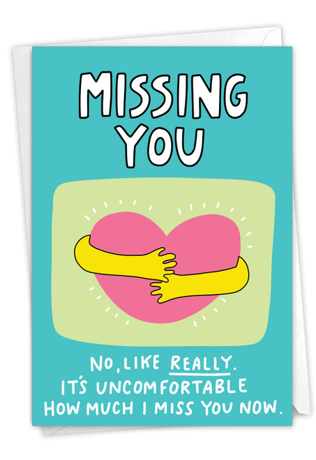 NobleWorks It's Uncomfortable - Miss You Greeting Card with Envelope (4.63 x 6.75 Inch) - C2393MYG