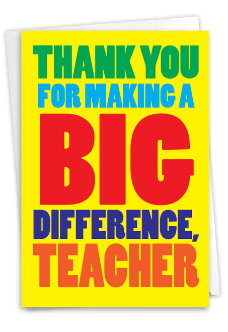 NobleWorks - 1 Thank You Greeting Card with 5 x 7 Inch Envelope - Gratitude Notecard from Student, Notes for School Teacher, Mentor, Coaches - Big Difference Teacher C8158TTG
