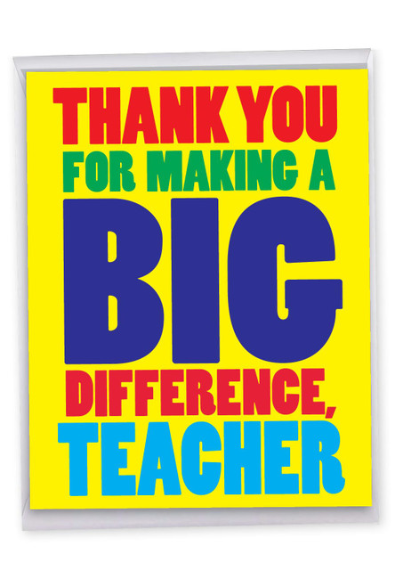 NobleWorks - 1 Jumbo Funny Teacher Thank You Greeting Card From US with Envelope (8.5 x 11 Inch) Large Jumbo Student Gratitude for School Coach, Mentor - Big Difference Teacher J8158TTG-US