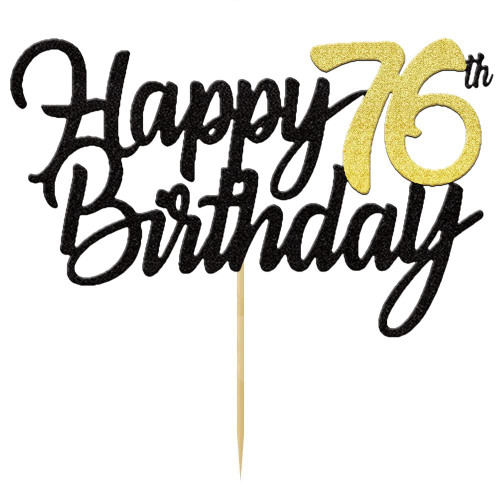 Happy 76th Birthday Cake Toppers Glitter 76th Anniversary Cake Topper 76 Years Loved Bday Decorations 76 Gold Birthday Cake Decorations Seventy-six Party Supplies for Women Men(Black Gold)