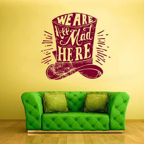 We All Mad Here Wall Decal Alice in Wonderland Magic Hat Z1490