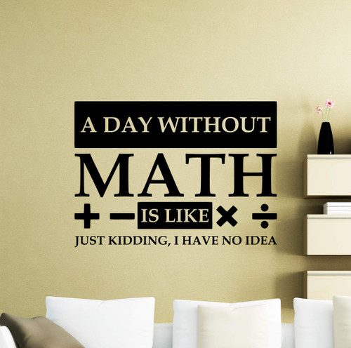 Math Wall Decal A Day Without Math Quotes Mathematics Poster Math Wall Decor Science Math Wall Art Classroom Sticker Teacher Gift Study Mural Removable Education Print 175ct