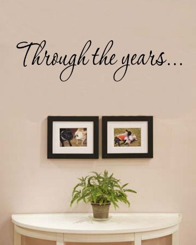 Through The Years. Family Love time Vinyl Wall Decals Quotes Sayings Words Art Decor Lettering Vinyl Wall Art Inspirational Uplifting