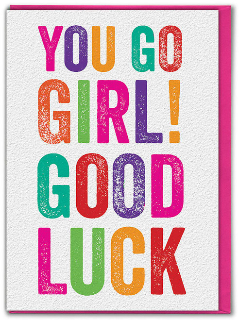 You Go Girl! Good Luck Greeting Card