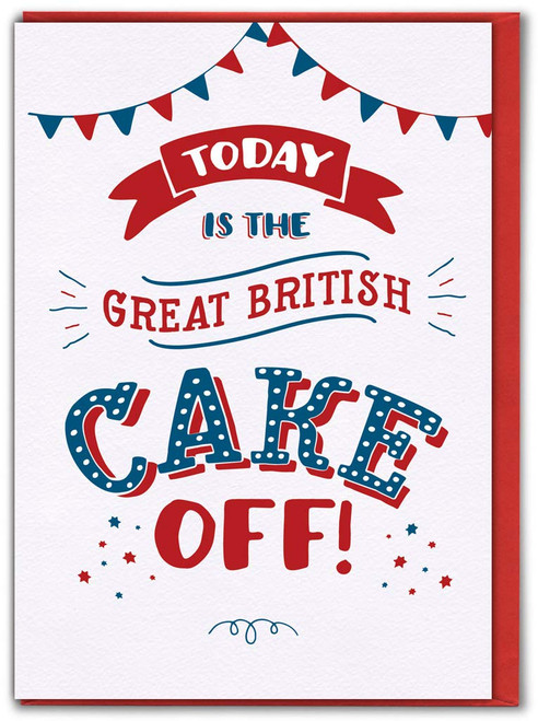 Funny Humorous 'Great British Cake Off' Birthday Greetings Card - Flittered and Embossed
