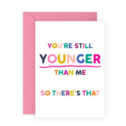 CENTRAL 23 Friend Birthday Card Female Male - You're Still Younger Than Me - Daughter Birthday Cards From Mom Dad - Funny Birthday Cards For Sister Brother - Comes With Fun Stickers CENTRAL 23 Friend Birthday Card Female Male - You're Still Younger Than Me - Daughter Birthday Cards From Mom Dad - Funny Birthday Cards For Sister Brother - Comes With Fun Stickers