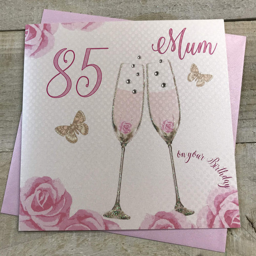 Happy 85th Birthday Card Mum Champagne Glasses Pink Roses by White Cotton Cards SS42-M85 Happy 85th Birthday Card Mum Champagne Glasses Pink Roses by White Cotton Cards SS42-M85