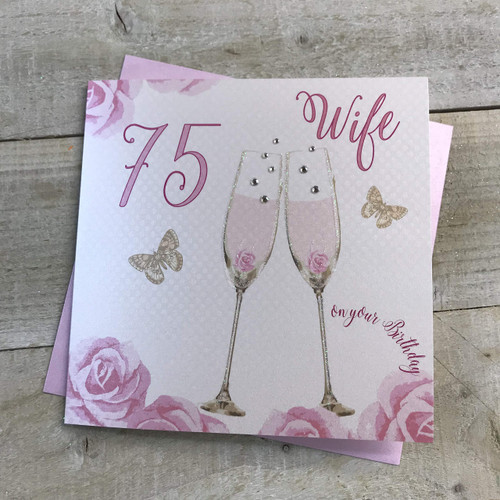 Happy 75th Birthday Card Wife Champagne Glasses Pink Roses by White Cotton Cards SS42-W75 Happy 75th Birthday Card Wife Champagne Glasses Pink Roses by White Cotton Cards SS42-W75