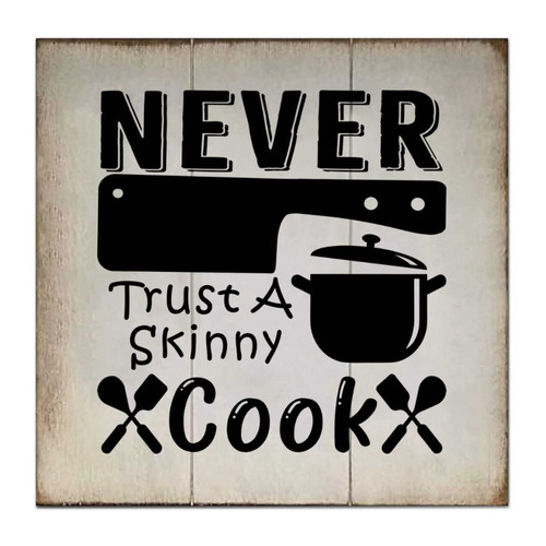 COCOKEN Never Trust A Skinny Cook Wooden Plaque Wood Sign Modern 12" x 12" Wall Hanging Sign Plaque Rustic Printed Hanging Wall Art for Living Room Farmhouse Bedroom Housewarming Gift