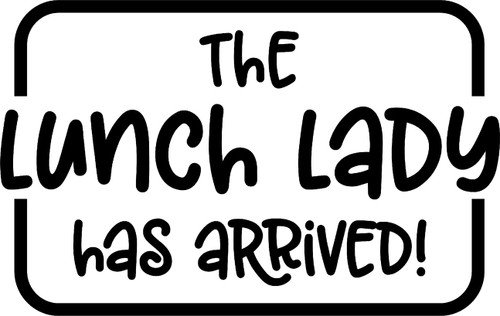 The Lunch Lady Has Arrived! Name Tag School Occupation Wall Decals for Walls Peel and Stick Wall Art murals Black Medium 18 Inch