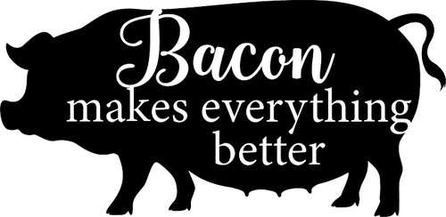 Bacon Makes Everything Better Pig Animals Barn Farm Funny Wall Decals for Walls Peel and Stick Wall Art murals Black Small 8 Inch