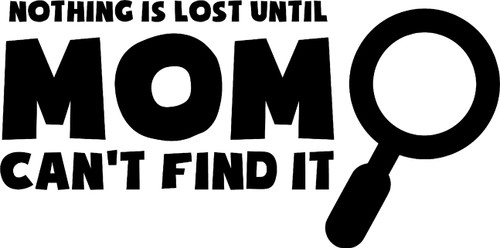 Nothing is Lost Until Mom Cant Find It Funny Magnifying Glass l Wall Decals for Walls Peel and Stick Wall Art murals Black Small 8 Inch