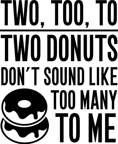 Two Donuts Dont Sound Like Too Many to Me Funny Grammar Wall Decals for Walls Peel and Stick Wall Art murals Black Medium 18 Inch