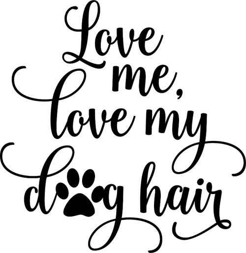 Love Me, Love My Dog Hair Funny Animals Wall Decals for Walls Peel and Stick Wall Art murals Black Small 8 Inch Love Me, Love My Dog Hair Funny Animals Wall Decals for Walls Peel and Stick Wall Art murals Black Small 8 Inch