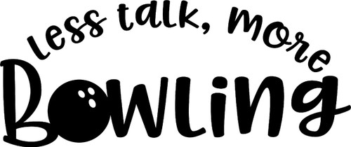 Less Talk, More Bowling Ball Funny Game Team Spare Strike Wall Decals for Walls Peel and Stick Wall Art murals Black Medium 18 Inch