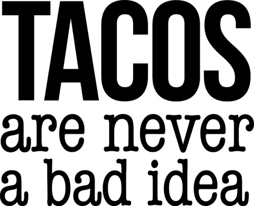 Tacos are Never A Bad Idea Funny Mexican Food Wall Decals for Walls Peel and Stick Wall Art murals Black Small 8 Inch