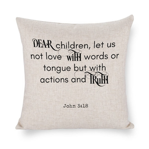 Cushion Pillow Cover Dear Children, Let Us Not Love with Words Or Tongue But with Actions and in Truth 16"x16" Square Pillowcase for Sofa Couch, Bed Home and Outdoor Car Pillow Case