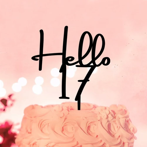 Hello 17 Cake Toppers 17th Happy Birthday Cake Toppers Acrylic Black Custom Happy Birthday Seventeen 17 Years Old Party Supplies 17th Anniversary Birthday Gifts For Family Friends