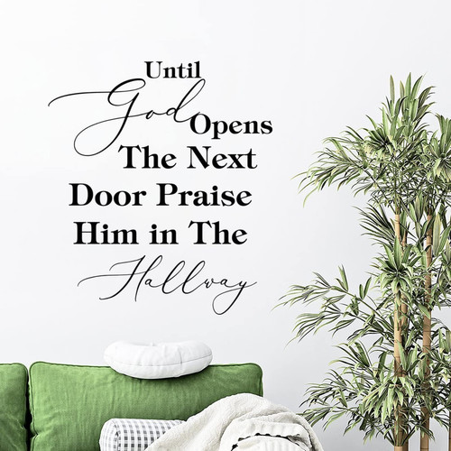 Motivational Quotes Scripture Wall Sticker Until God Opens The Next Door Praise Him in The Hallway Wall Decals Vinyl Sticker Vinyl Wall Art Removable Sticker for Bedroom & Living Room