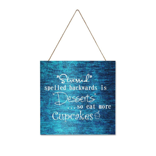 Stressed Spelled Backwards is Desserts So Eat More Cupcakes Wood Wall Decor Plaque Sign Farmhouse Rustic Wall Decoration Hanging Sign with Rope 16"x16", Ceramic Background