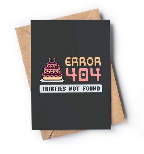 Funny 40th Birthday Card for men or women with envelope | Joke card for someone who is turning 40 years old | Original and unique present idea for him or her, family, friends or a co-worker. | Thirties Not Found