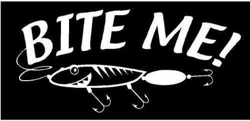 Just For Fun White - 6.25 x 3 Bite Me Fishing Lure Vinyl Die Cut Decal Bumper Sticker, Windows, Cars, Trucks, laptops, etc