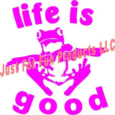Just For Fun 6 x 5.5 Life is Good Frog Vinyl Die Cut Decal Bumper Sticker, Windows, Cars, Trucks, laptops, etc