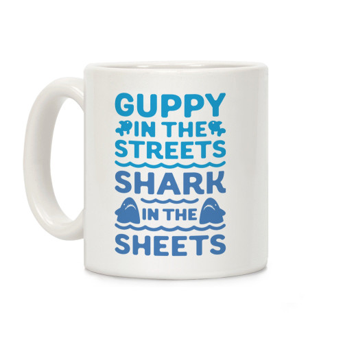 LookHUMAN Guppy In The Streets Shark In The Sheets White 11 Ounce Ceramic Coffee Mug