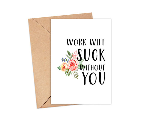 Coworker Leaving Farewell Card - Funny Going Away Gift - Work Will Suck Without You