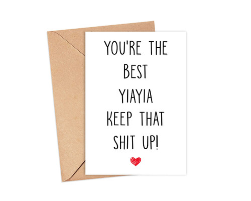 You're The Best Yiayia Keep That Shit Up - Yiayia Birthday Card - Funny Card For Yiayia - Thank You For Being My Yiayia - Card Gifts For Yiayia - Birthday Gifts For Yiayia