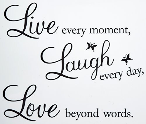 Vinyl Decal Live Every Moment, Laugh Every Day, Love Beyond Words Wall Quote