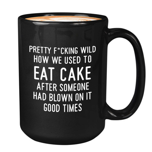 Bubble Hugs Sarcastic Funny Coffee Mug 15oz Black - pretty fcking wild how we used to eat cake - Witty Sarcastic Joke Comedy Sarcastic Humor Inappropriate Pun Laugh for Men Women Friend Bubble Hugs Sarcastic Funny Coffee Mug 15oz Black - pretty fcking wild how we used to eat cake - Witty Sarcastic Joke Comedy Sarcastic Humor Inappropriate Pun Laugh for Men Women Friend